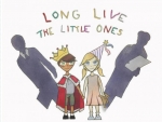 Long Live the Little Ones Long Live the Little Ones