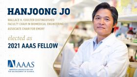 Hanjoong Jo, Wallace H. Coulter Distinguished Faculty Chair in Biomedical Engineering & Associate Chair for Emory, elected as 2021 AAAS Fellow.
