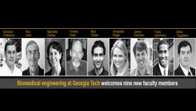 Nine new faculty join Georgia Tech and the biomedical engineering department